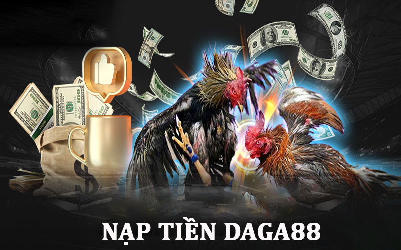 Nạp tiền Daga88